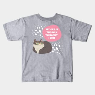 My cat is the only therapist I need. Kids T-Shirt